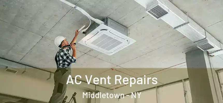 AC Vent Repairs Middletown - NY