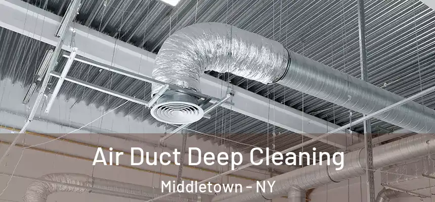  Air Duct Deep Cleaning Middletown - NY