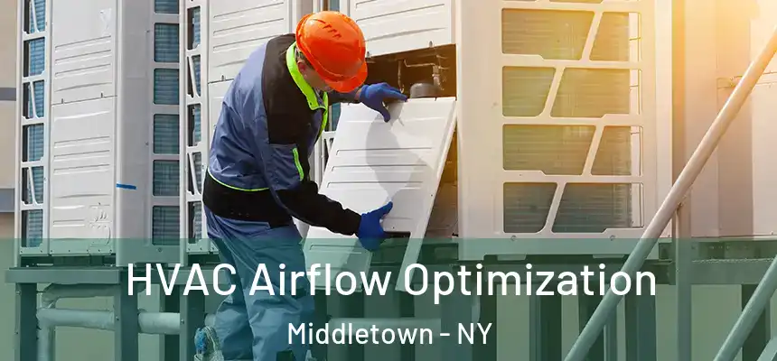 HVAC Airflow Optimization Middletown - NY