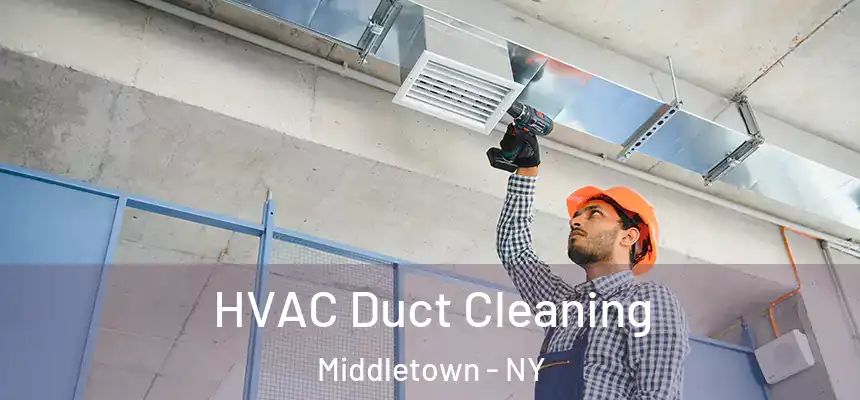 HVAC Duct Cleaning Middletown - NY