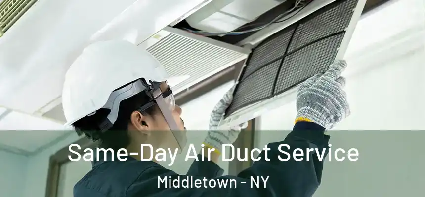  Same-Day Air Duct Service Middletown - NY