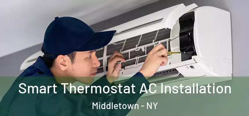  Smart Thermostat AC Installation Middletown - NY